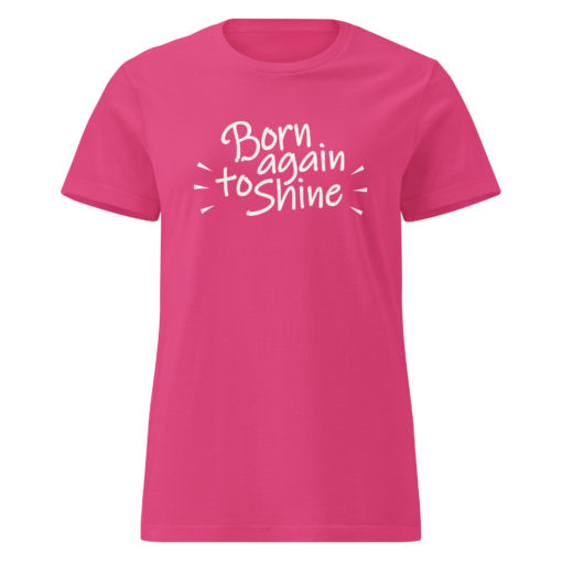 Born again to shine T-Shirt Femme